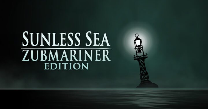 [Review]: Sunless Sea Zubmariner Edition – Nintendo Switch